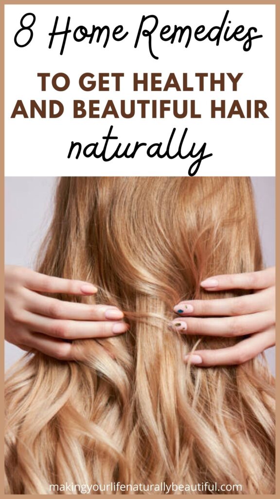 How To Get Healthy Hair Naturally - 8 Easy & Natural Home Remedies